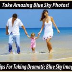 How To Take Dramatic Blue Sky Photos