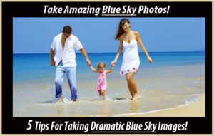 How To Take Dramatic Blue Sky Photos